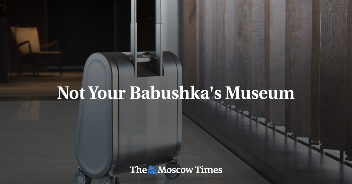 Bukan Museum Babushka Anda – The Moscow Times