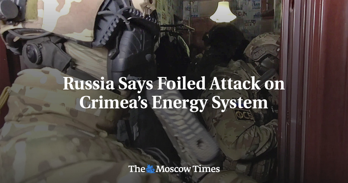 Russia Says Foiled Attack on Crimea’s Energy System - The Moscow Times