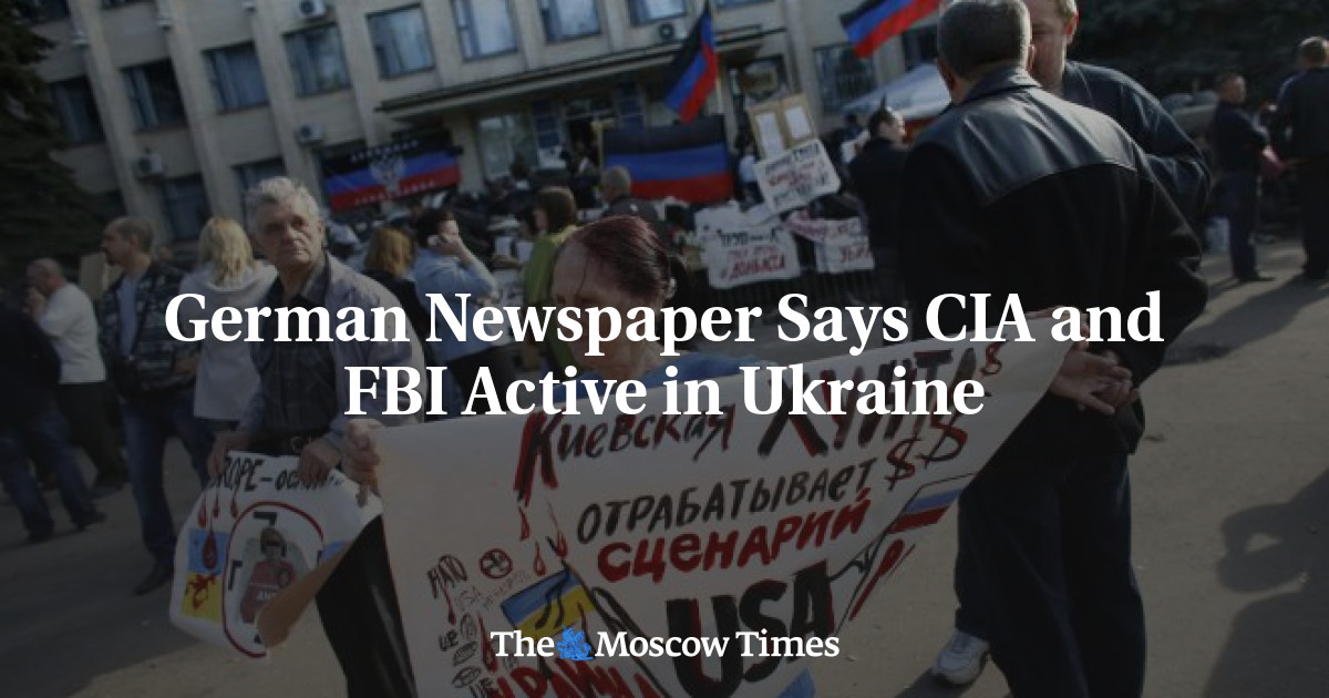 German Newspaper Says CIA And FBI Active In Ukraine