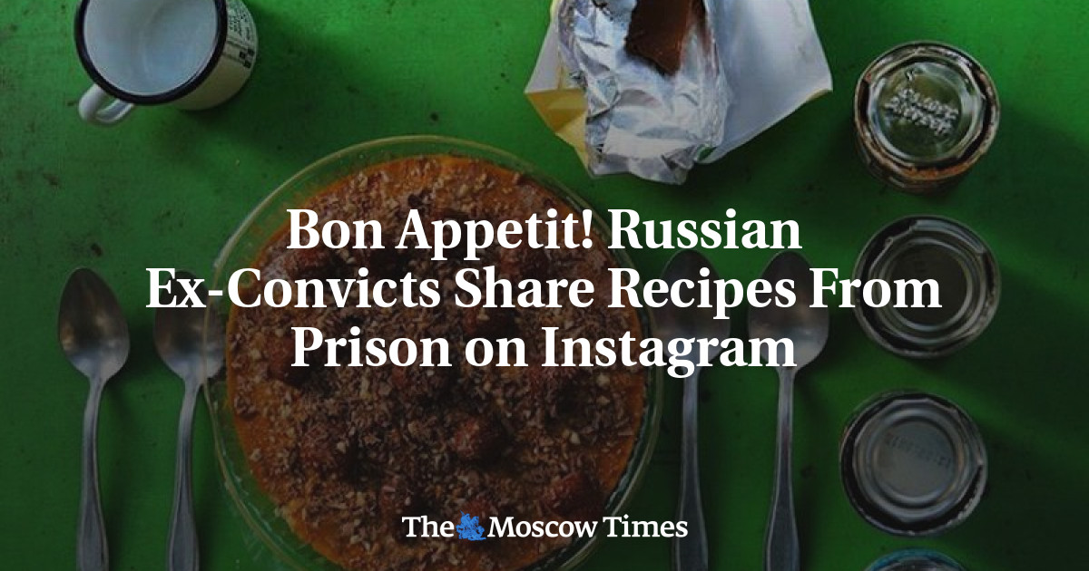 Makanan enak!  Mantan narapidana Rusia berbagi resep dari penjara di Instagram