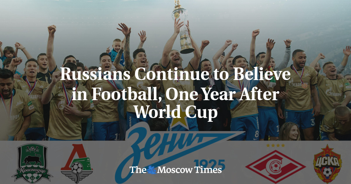 Masyarakat Rusia masih percaya pada sepak bola, satu tahun setelah Piala Dunia