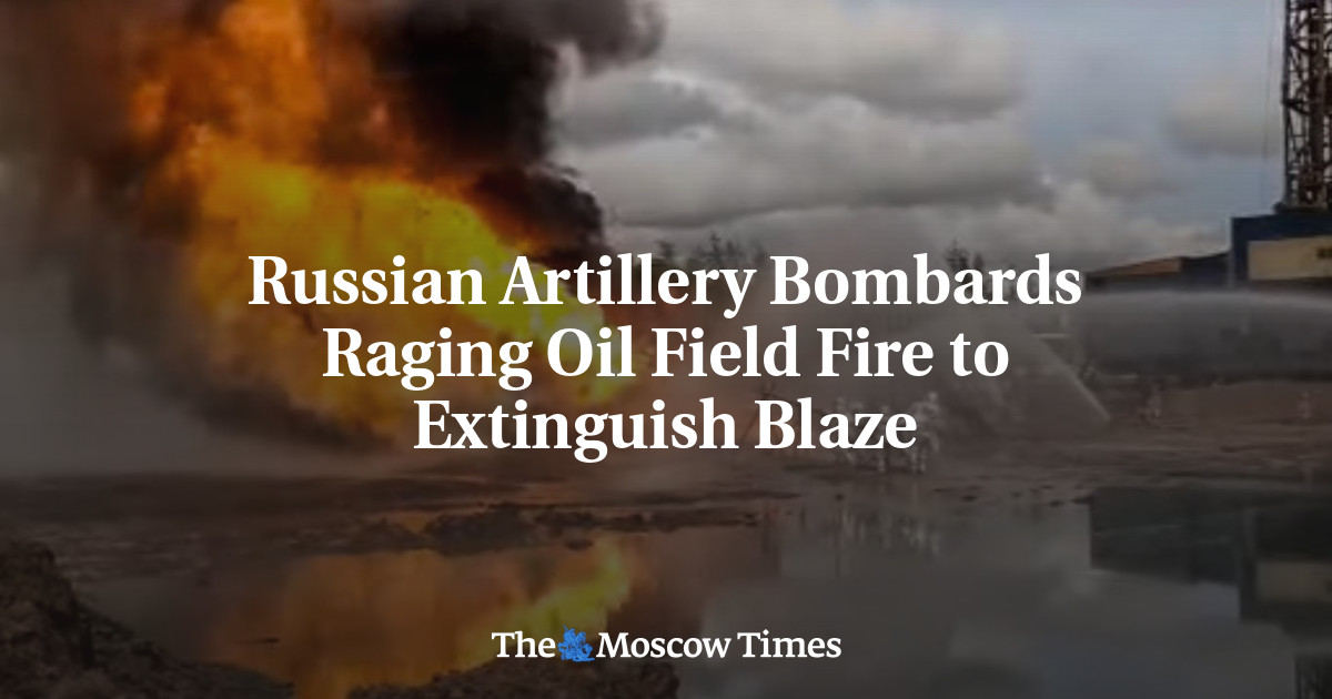 Russian Artillery Bombards Raging Oil Field Fire To Extinguish Blaze ...