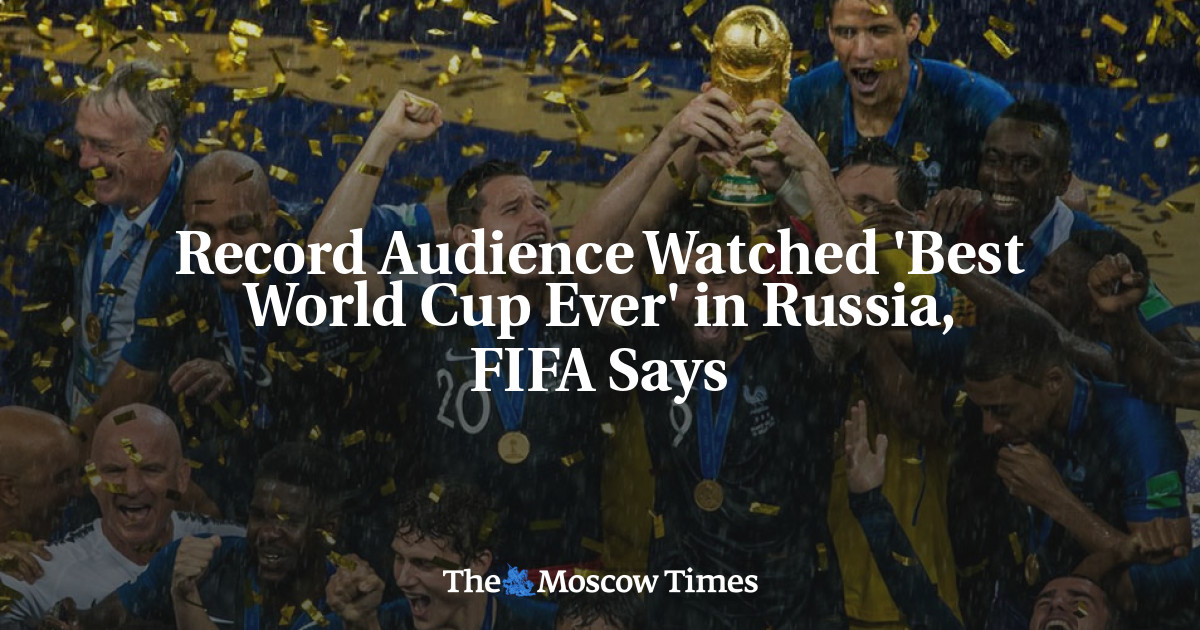 Record audience watched 'best World Cup ever' - FIFA
