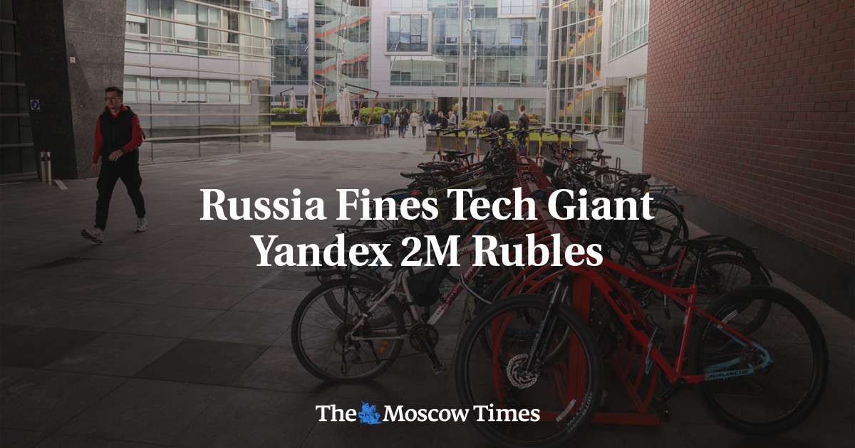 Russia Fines Tech Giant Yandex 2M Rubles - The Moscow Times