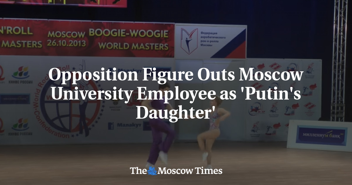 Oposisi menyebut pegawai Universitas Moskow sebagai ‘putri Putin’