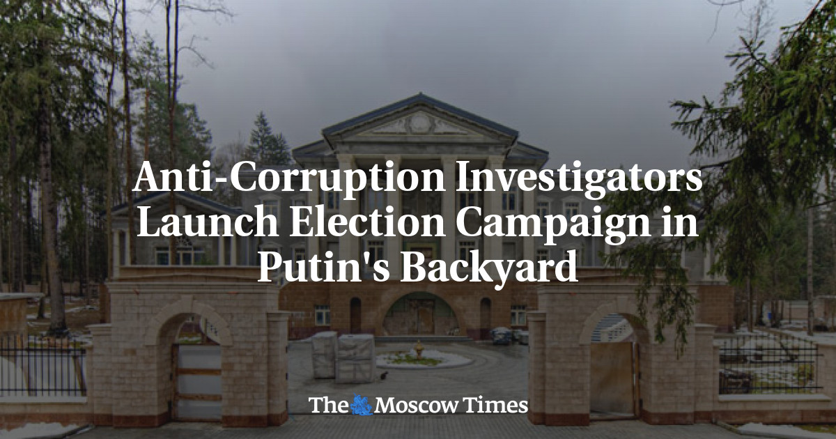 Penyelidik antikorupsi meluncurkan kampanye pemilu di halaman belakang Putin