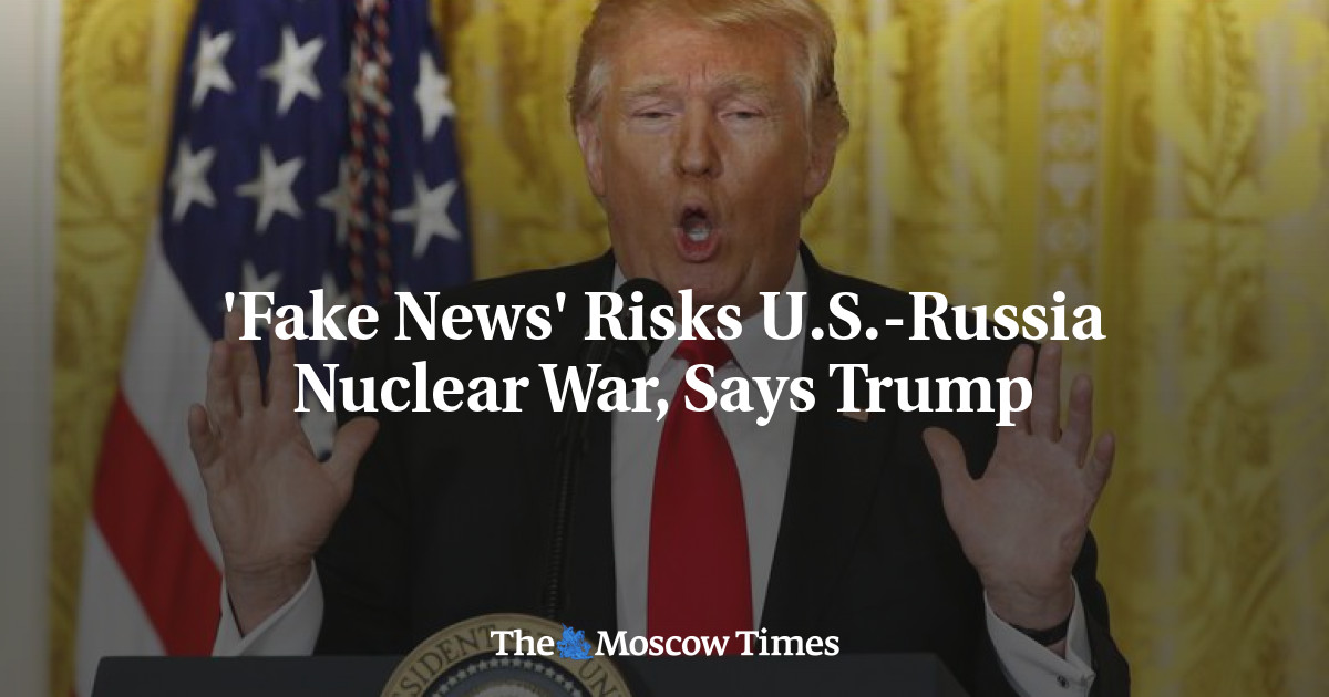 ‘Berita Palsu’ berisiko menimbulkan perang nuklir antara AS dan Rusia, kata Trump
