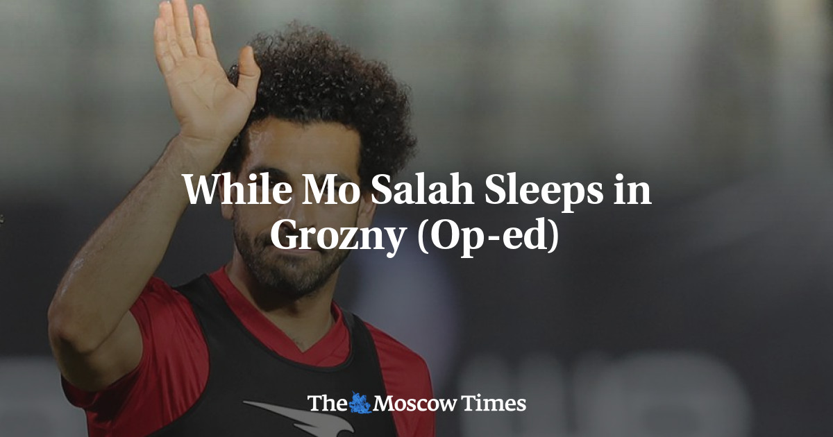 Saat Mo Salah Tidur di Grozny (Op-ed)