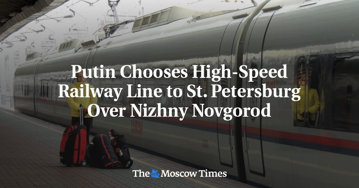 Putin Chooses High-speed Railway Line To St. Petersburg Over Nizhny 