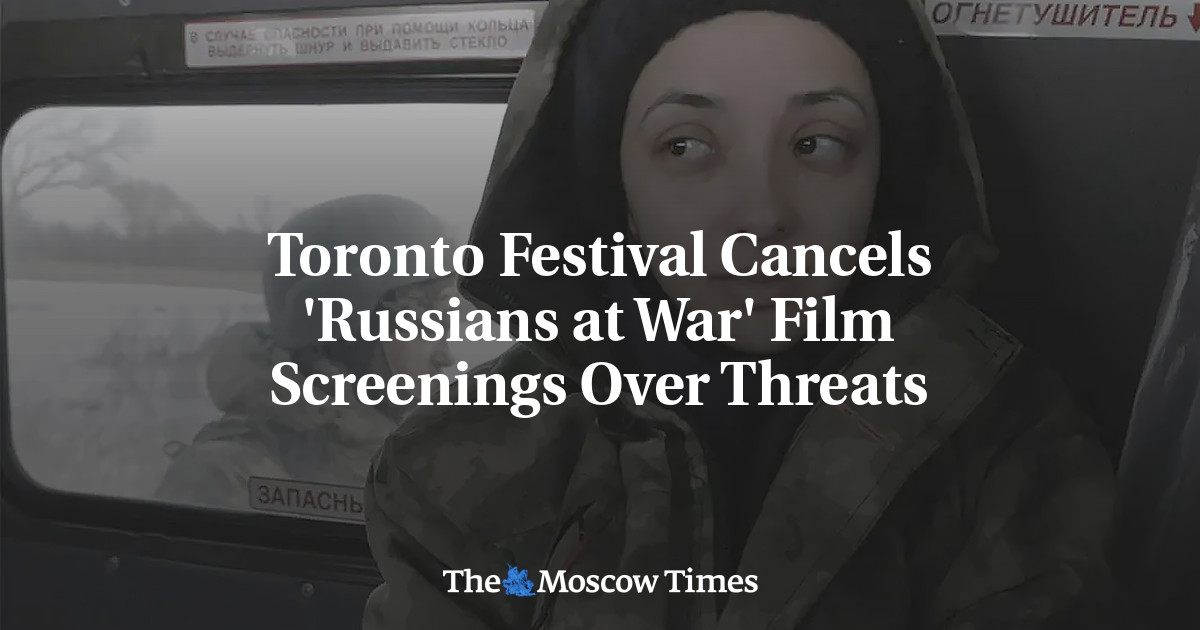 Toronto Festival Cancels 'Russians at War' Film Screenings Over Threats