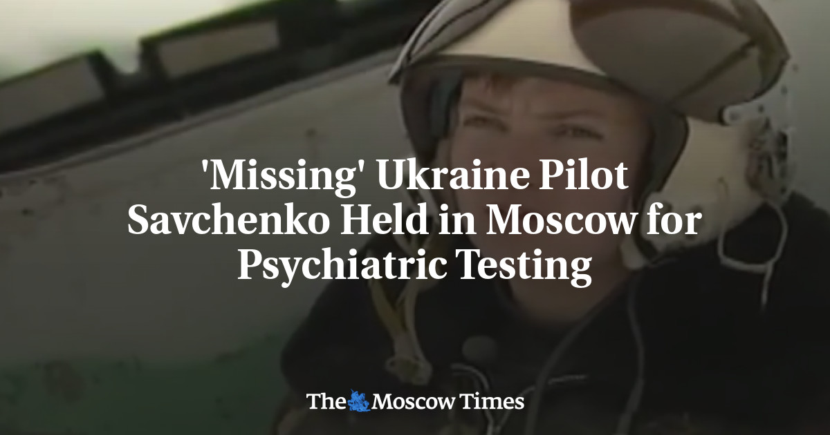 Pilot Ukraina ‘Hilang’ Savchenko ditahan di Moskow untuk tes kejiwaan