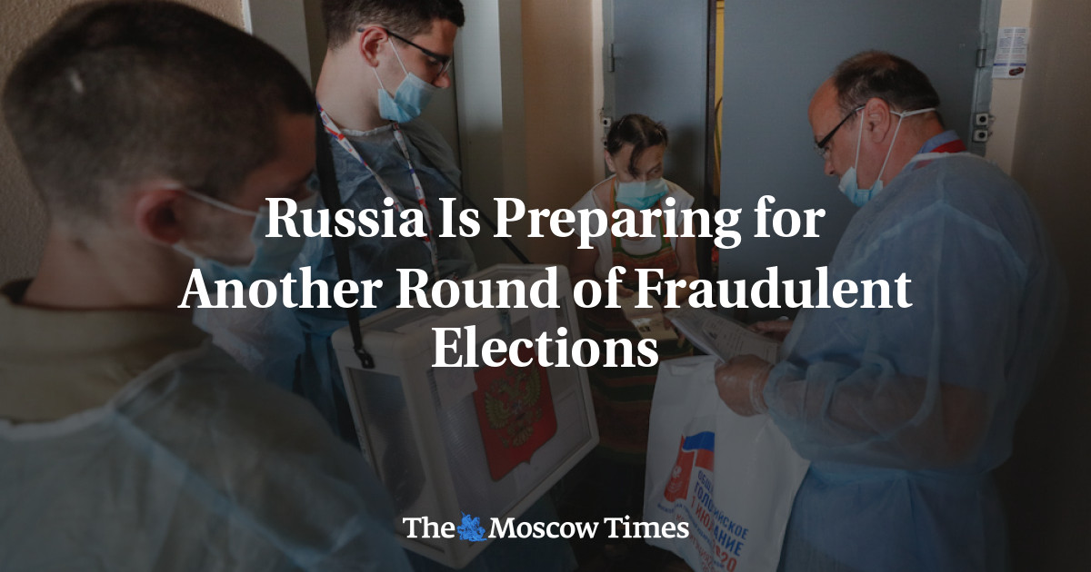 Russia Is Preparing for Another Round of Fraudulent Elections