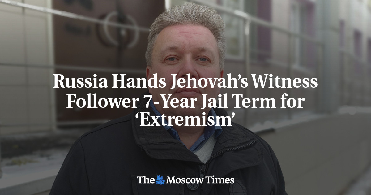 Russia Hands Jehovah’s Witness Follower 7-Year Jail Term for ‘Extremism’