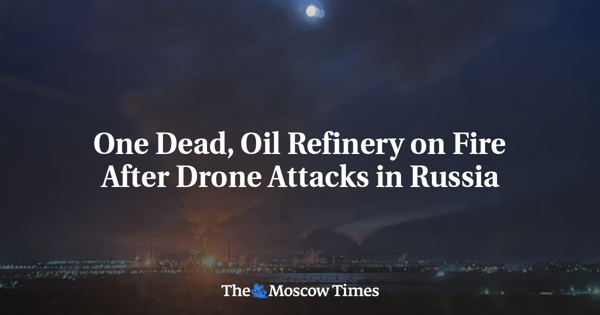 Una persona è stata uccisa e una raffineria di petrolio ha preso fuoco dopo gli attacchi di droni in Russia