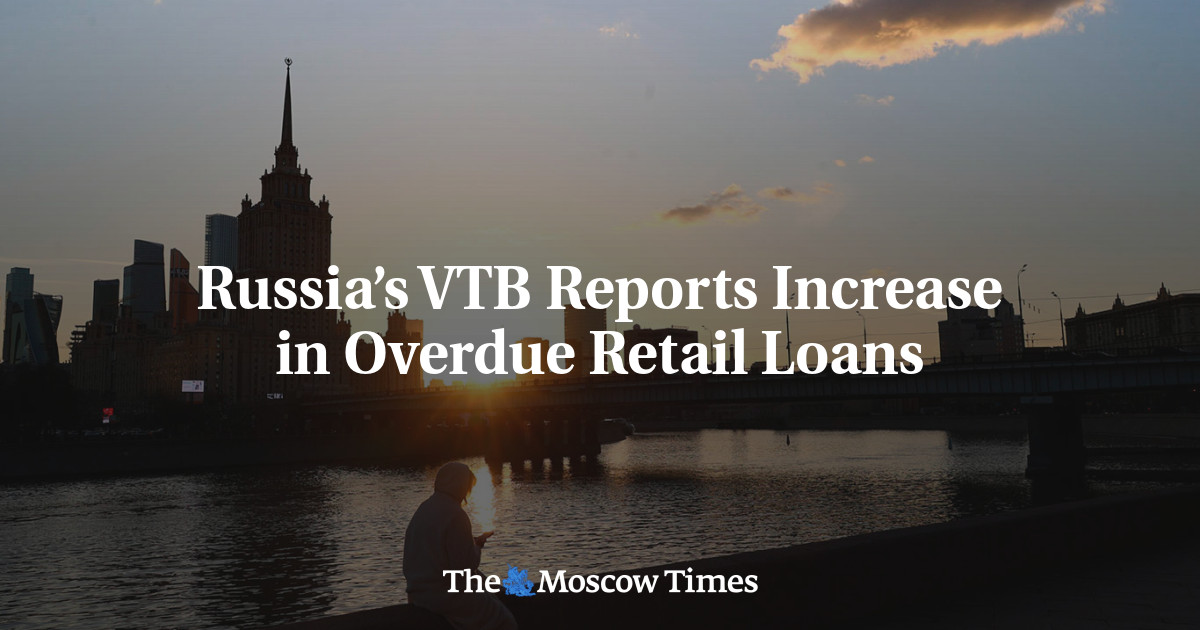 Russia’s VTB Reports Increase in Overdue Retail Loans