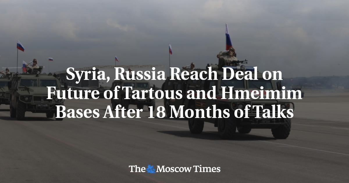 Syria, Russia Reach Deal on Future of Tartous and Hmeimim Bases After 18 Months of Talks