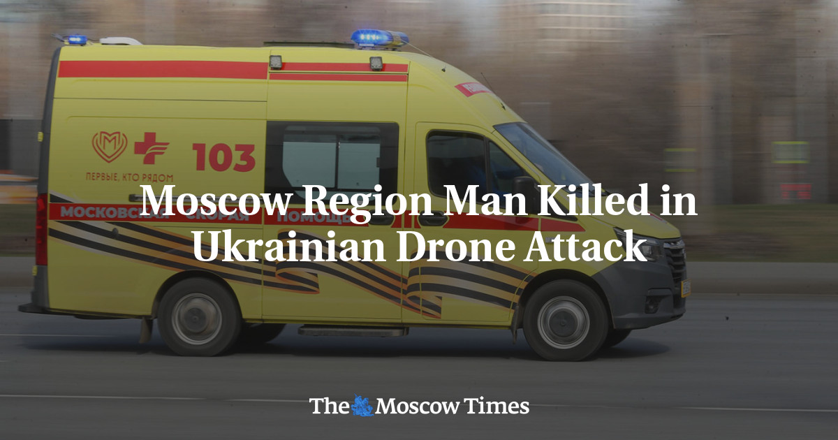 Moscow Region Man Killed in Ukrainian Drone Attack