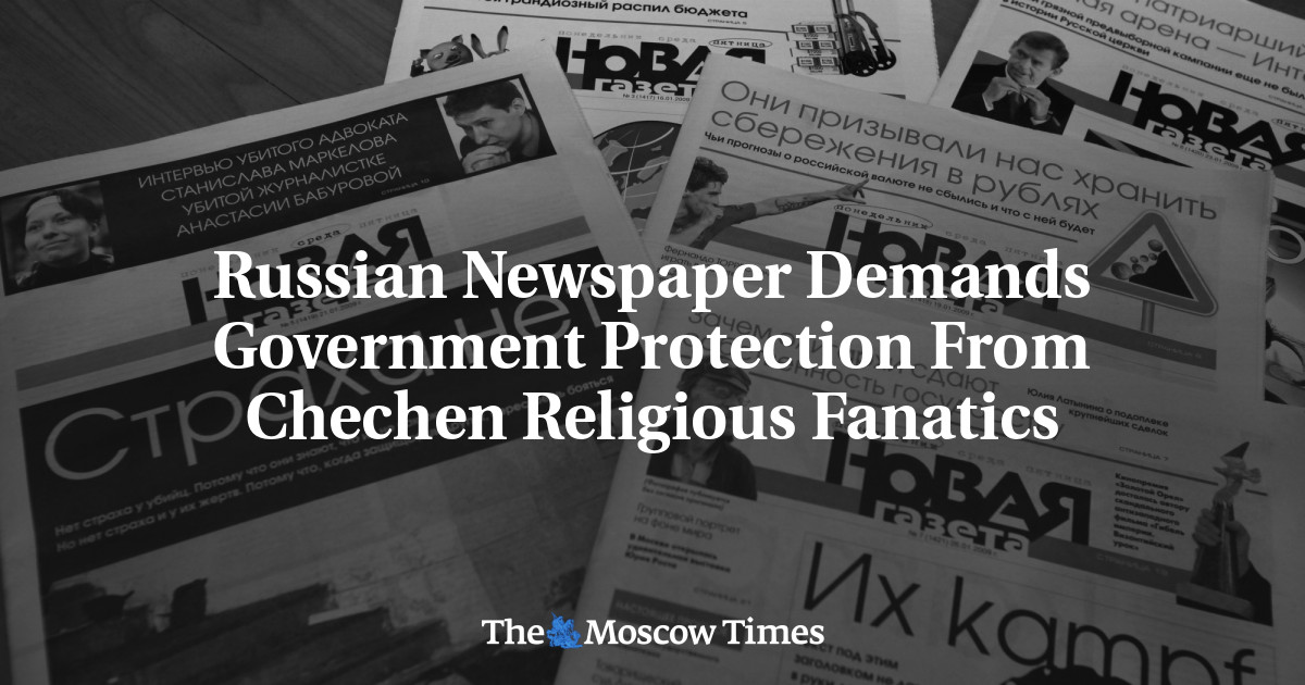 Surat kabar Rusia menuntut perlindungan pemerintah terhadap fanatik agama Chechnya