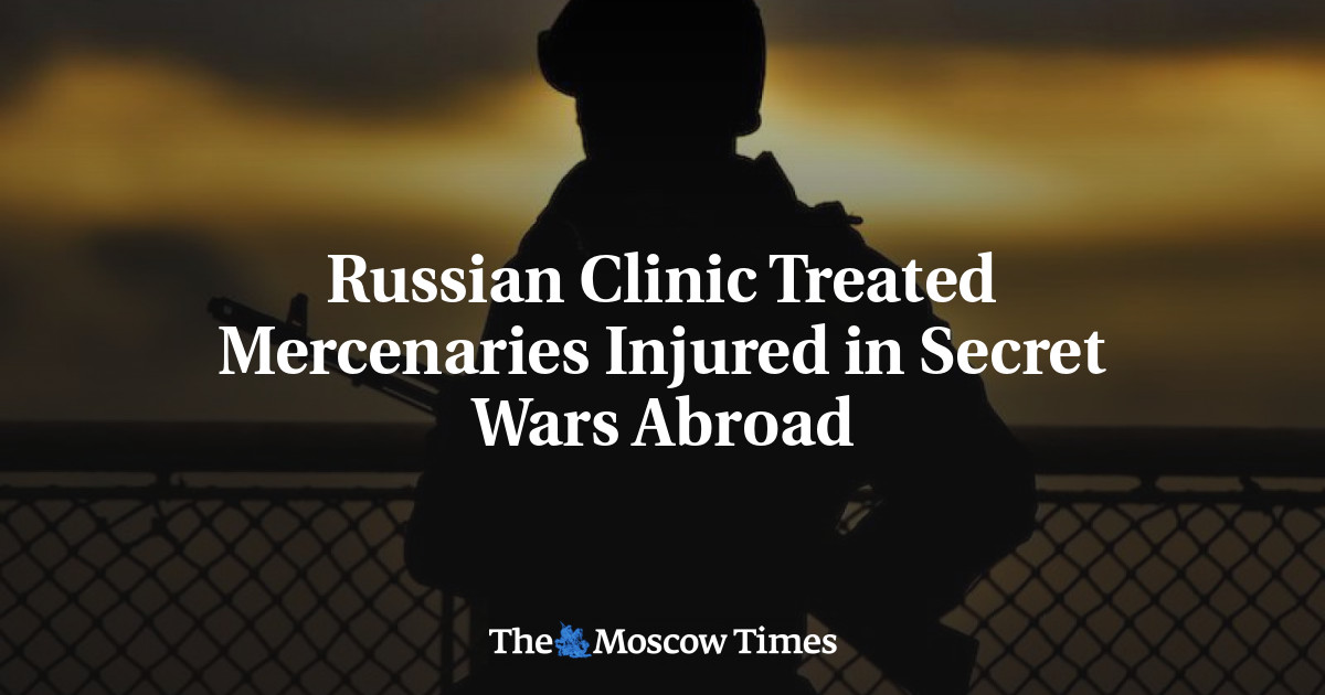 Klinik Rusia merawat tentara bayaran yang terluka dalam perang rahasia di luar negeri