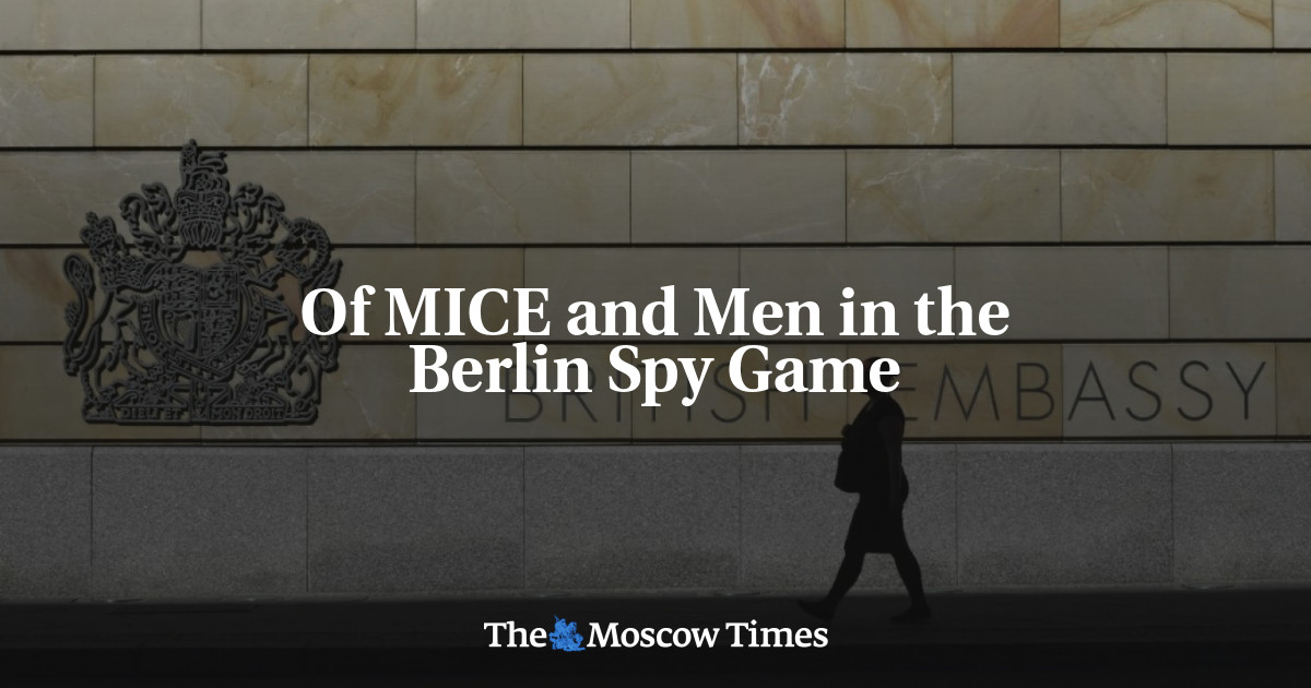 Dari MICE and Men in the Berlin Spy Game