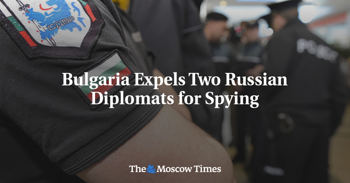 Bulgaria Expels Two Russian Diplomats For Spying - The Moscow Times