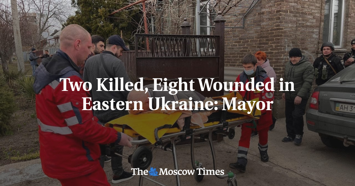 Two Killed, Eight Wounded in Eastern Ukraine: Mayor - The Moscow Times
