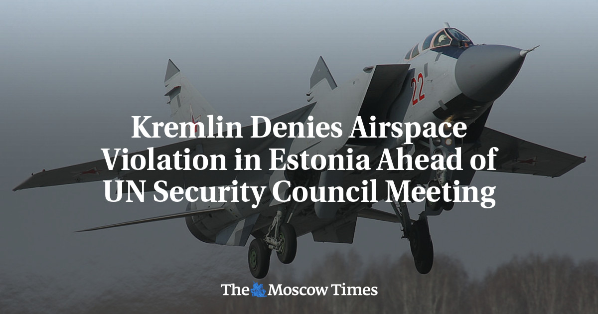 Kremlin Denies Airspace Violation in Estonia Ahead of UN Security Council Meeting
