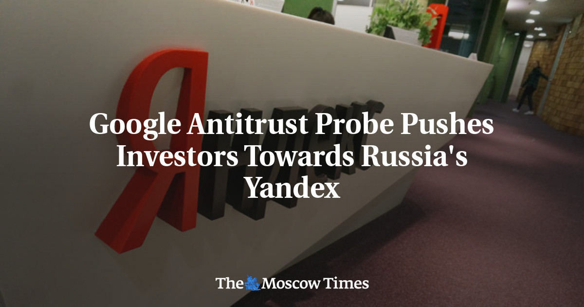 Penyelidikan Antitrust Google Mendorong Investor ke Perusahaan Yandex