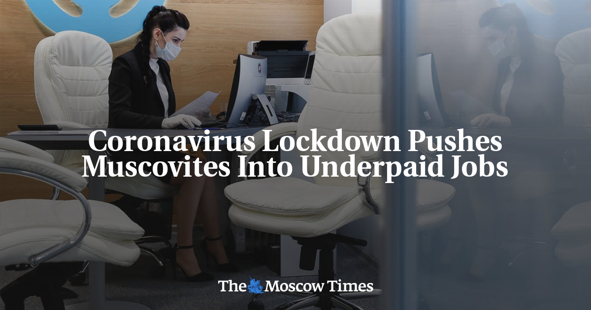 Penguncian Coronavirus memaksa warga Moskow untuk bekerja dengan gaji rendah