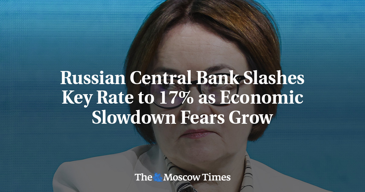 Russian Central Bank Slashes Key Rate to 17% as Economic Slowdown Fears Grow