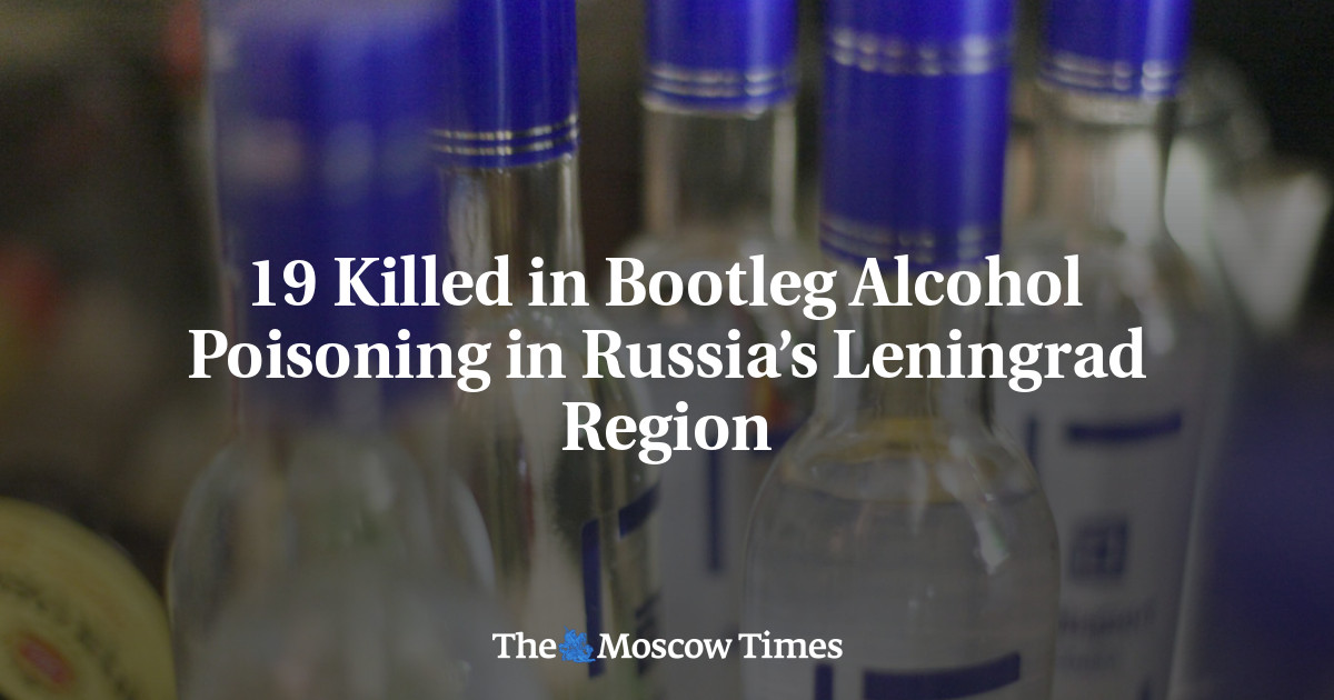 19 Killed in Bootleg Alcohol Poisoning in Russia’s Leningrad Region