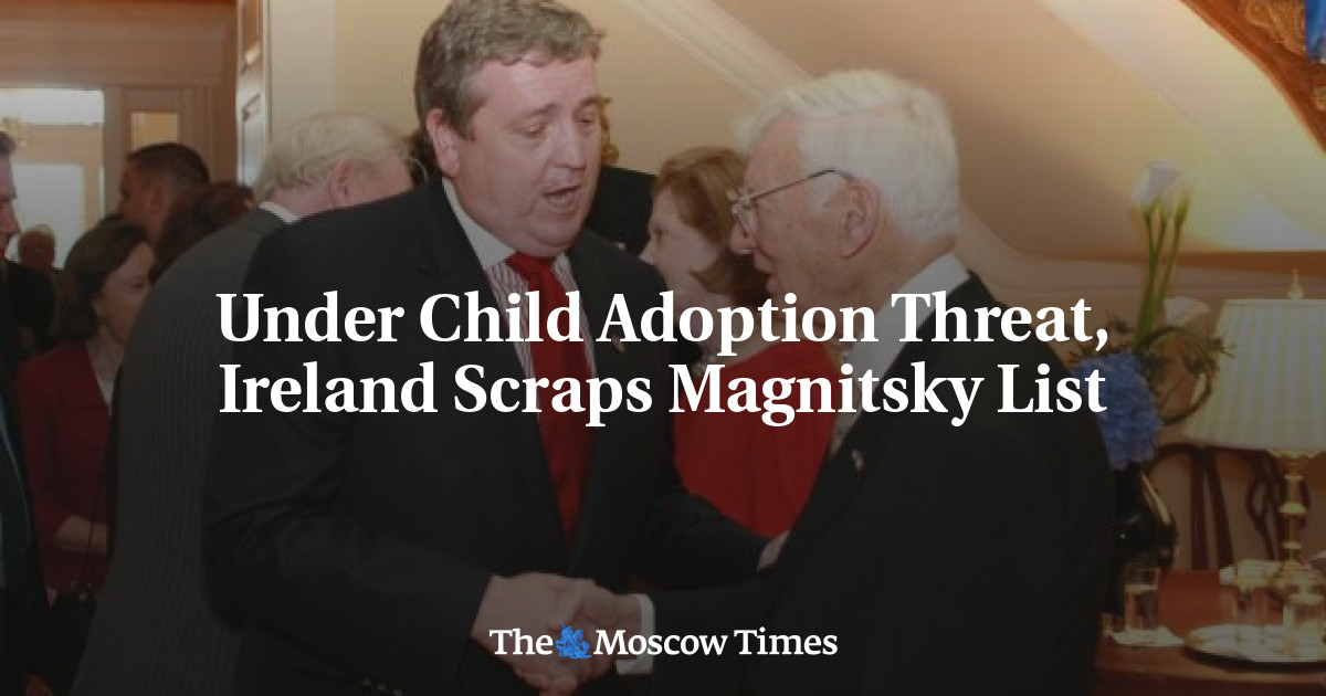 Under Child Adoption Threat, Ireland Scraps Magnitsky List