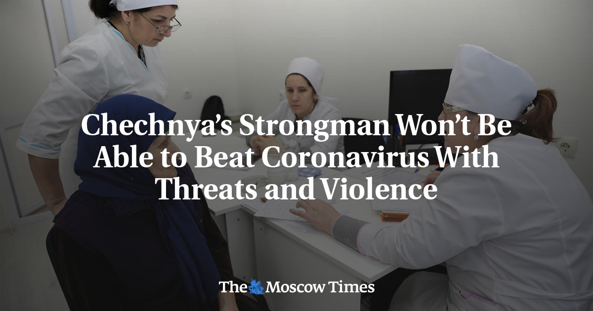 Orang kuat di Chechnya tidak akan mampu mengalahkan virus corona dengan ancaman dan kekerasan
