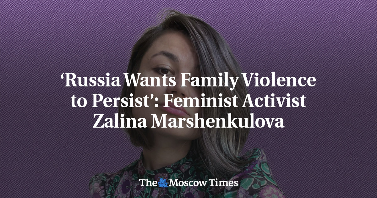 ‘Russia Wants Family Violence to Persist’: Feminist Activist Zalina Marshenkulova