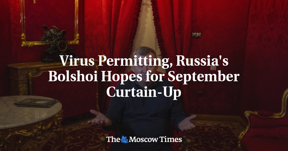 Virus mengizinkan, Bolshoi Rusia berharap untuk panggilan tirai September