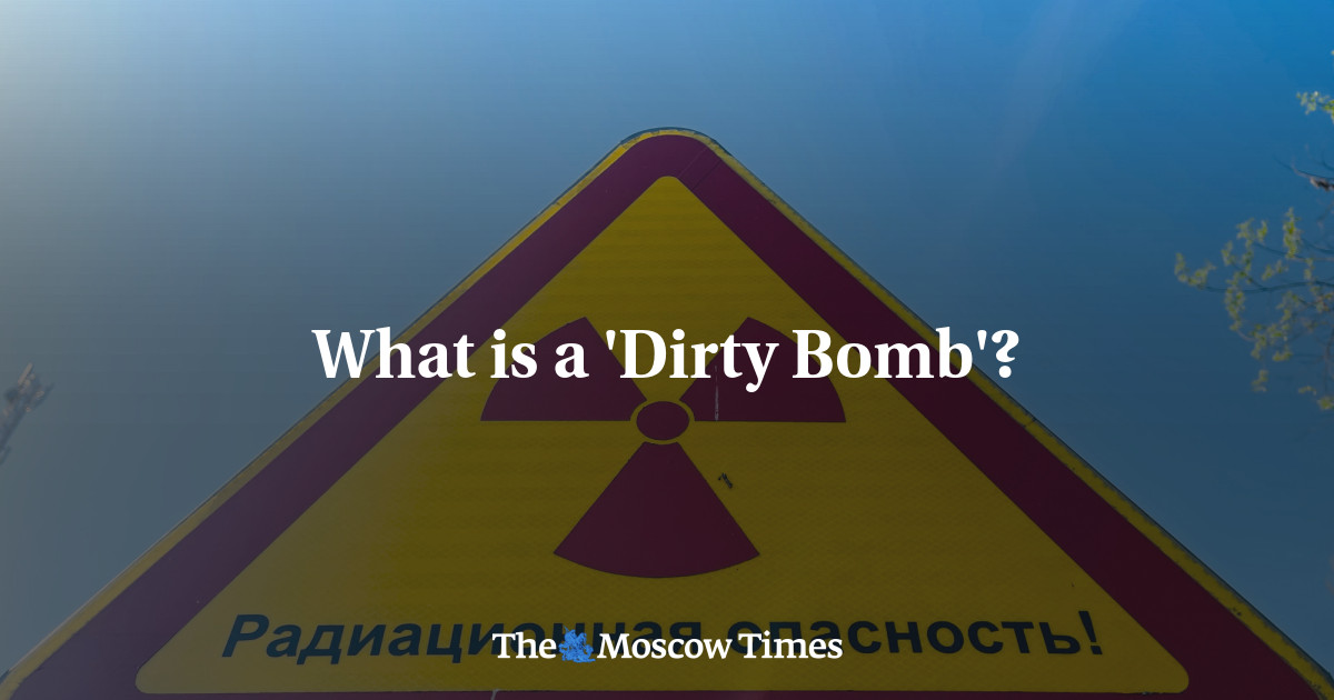 What is a 'Dirty Bomb'? The Moscow Times