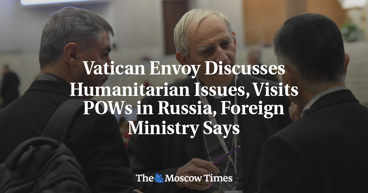 Vatican Envoy Discusses Humanitarian Issues, Visits POWs in Russia, Foreign Ministry Says