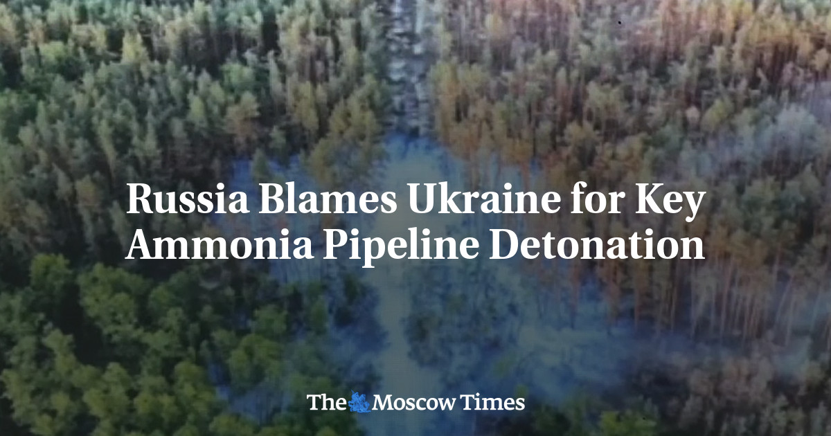 Rusia culpa a Ucrania por volar un importante oleoducto de amoníaco