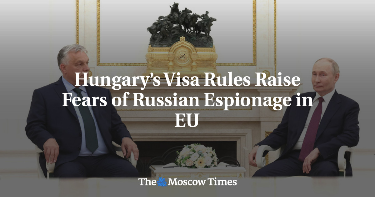 Hungary’s Visa Rules Raise Fears of Russian Espionage in EU