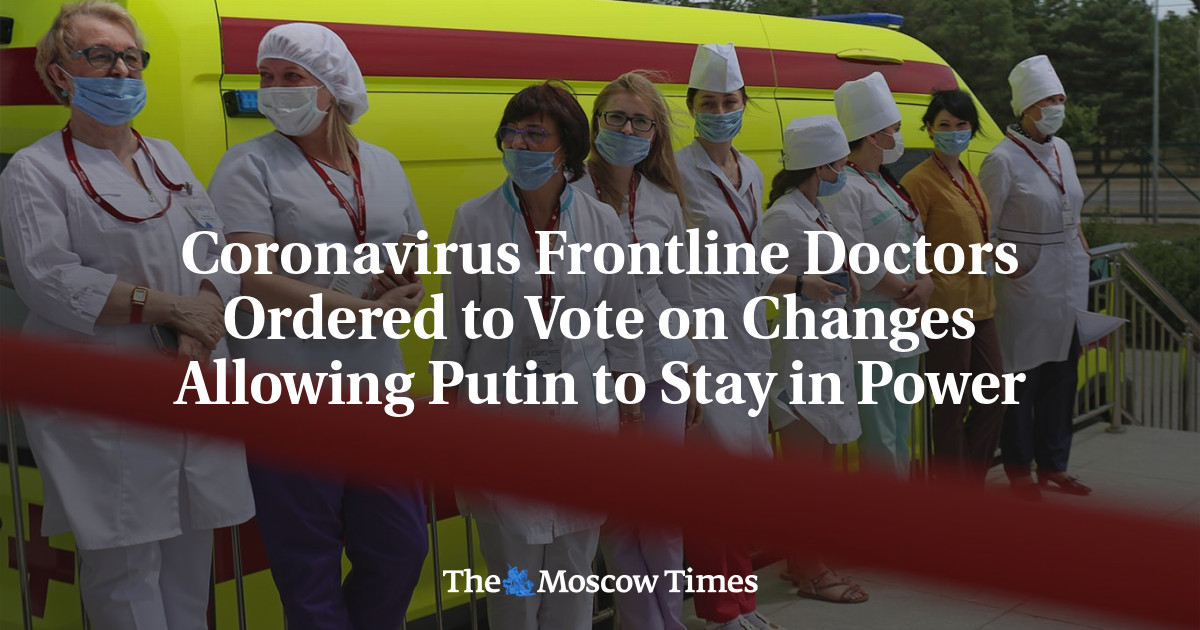 Para Dokter Garis Depan Virus Corona Memerintahkan Pemungutan Suara tentang Perubahan yang Mengizinkan Putin Tetap Berkuasa