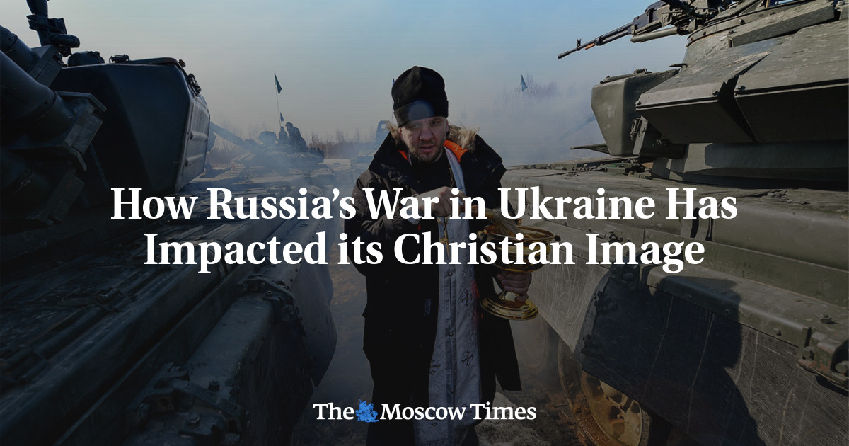 How Russias War in Ukraine Has Impacted its Christian Image
