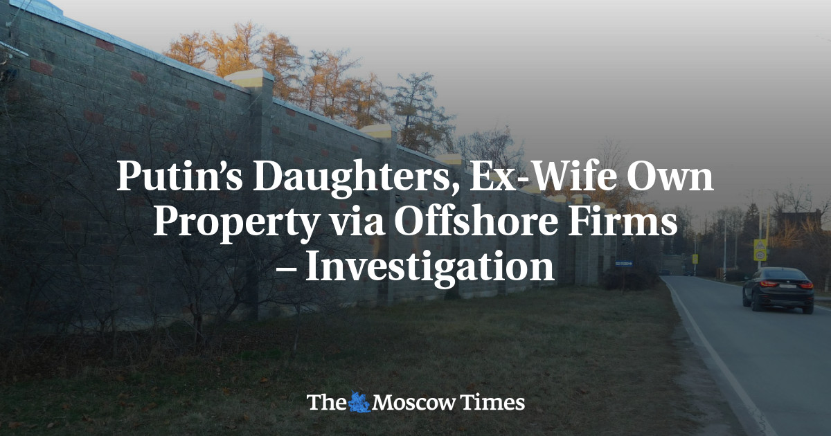 Putri Putin, mantan istrinya memiliki properti melalui perusahaan asing – investigasi