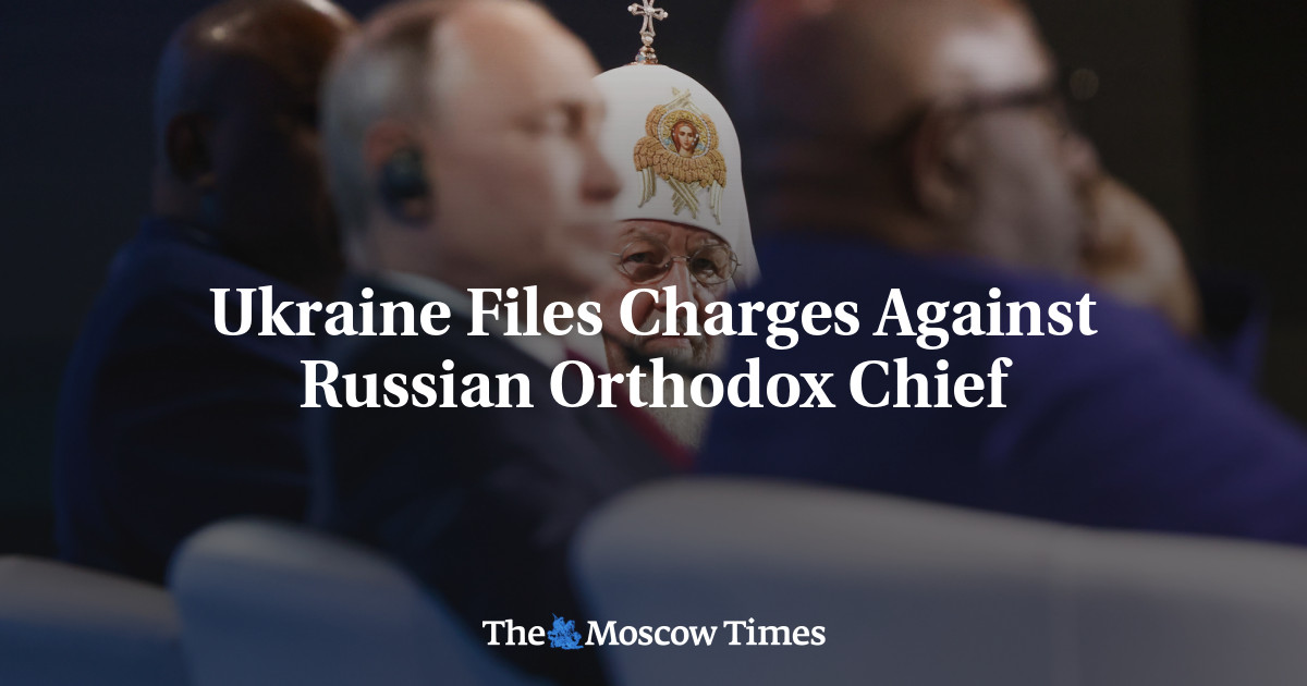 Ukraine Files Charges Against Russian Orthodox Chief