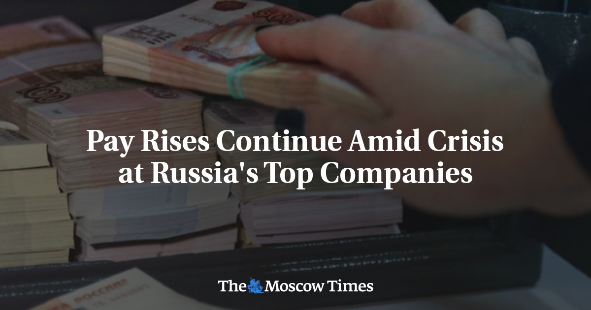 Kenaikan gaji berlanjut di tengah krisis di perusahaan-perusahaan top Rusia