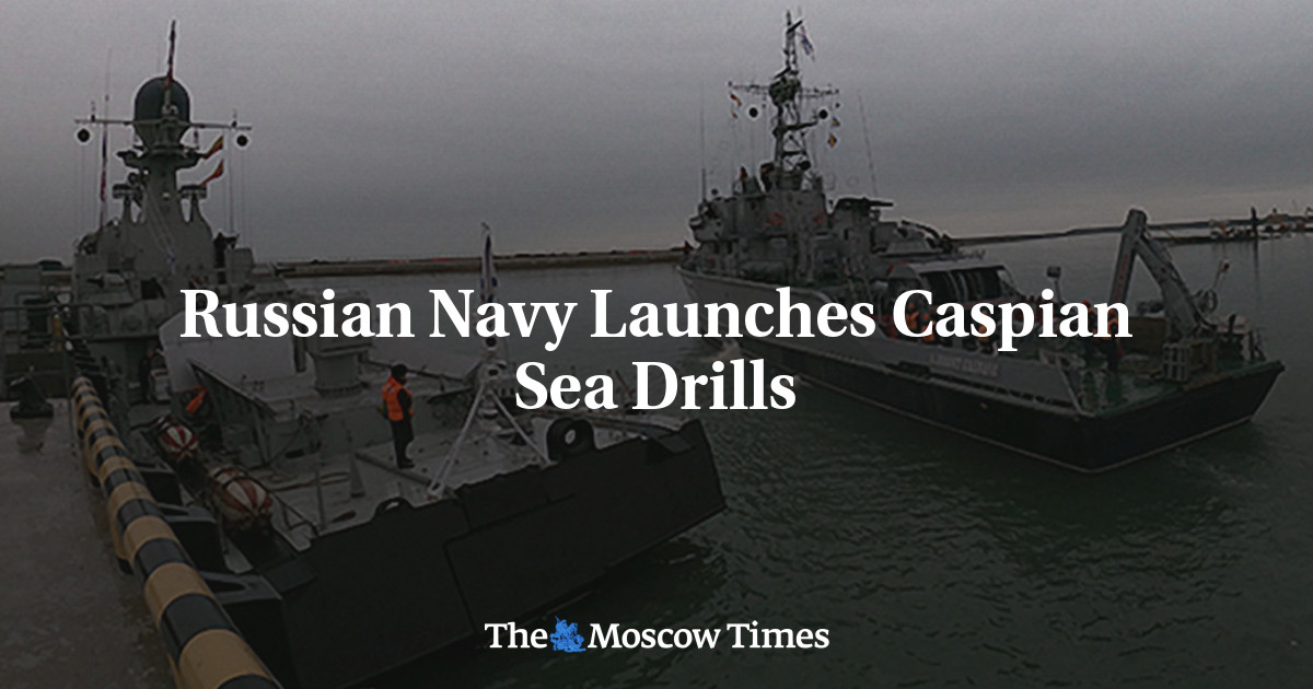 Russian Navy Launches Caspian Sea Drills - The Moscow Times