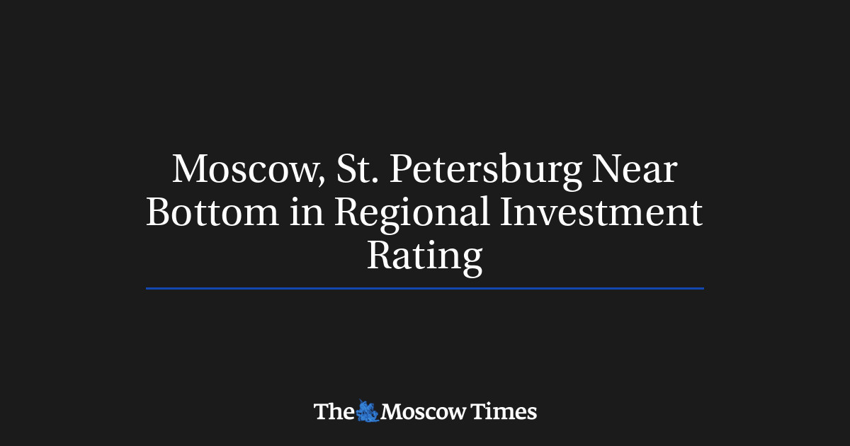 Moskow, st.  Petersburg Near Bottom dalam Peringkat Investasi Regional