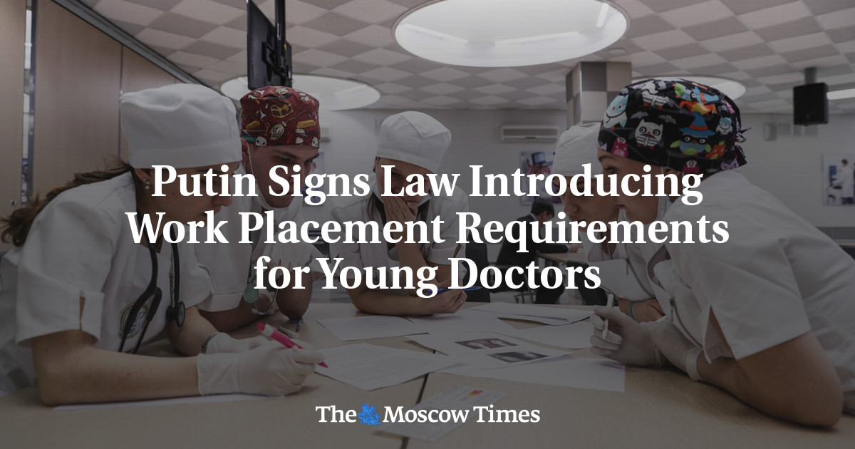 Putin Signs Law Introducing Work Placement Requirements for Young Doctors