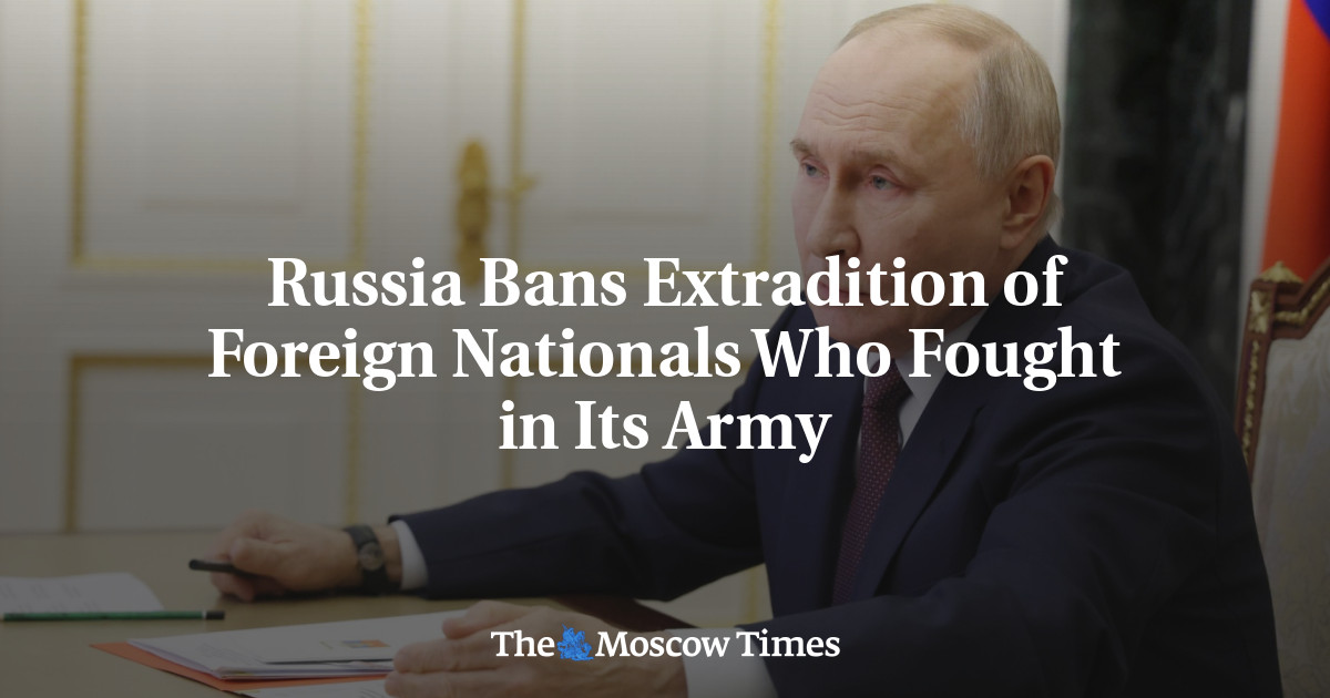 Russia Bans Extradition of Foreign Nationals Who Fought in Its Army