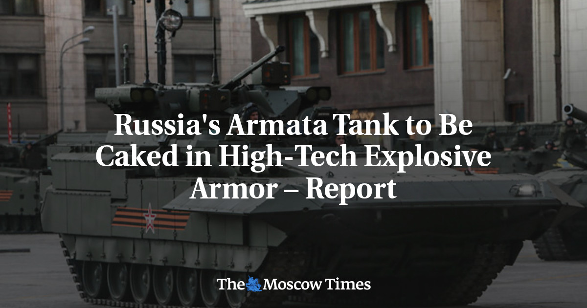 Russia's Armata Tank to Be Caked in High-Tech Explosive Armor – Report -  The Moscow Times