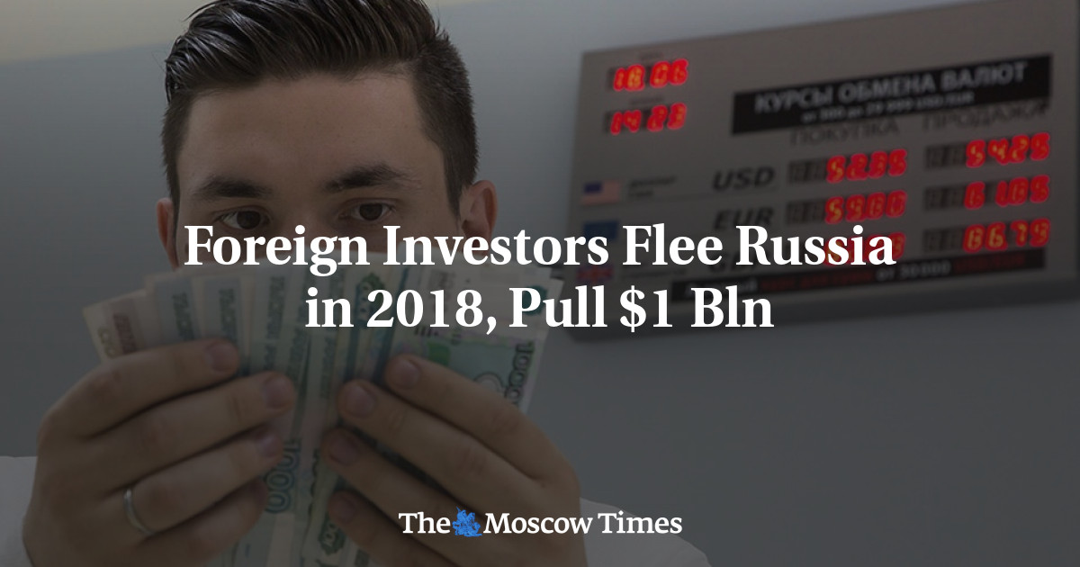 Investor asing melarikan diri dari Rusia pada 2018, menarik  miliar